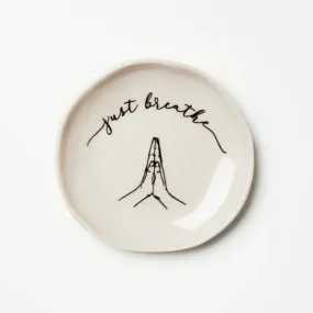 Just Breathe Dish